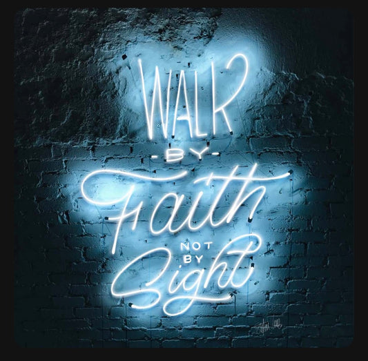 Walk by Faith not by Sight